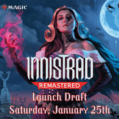 Innistrad Remastered Launch Draft - Saturday, January 25th at 7PM